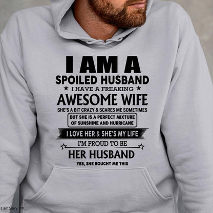 I Am A Spoiled Husband I Have A Freaking Awesome Wife - Gift For Husband From Wife - DONN00 (SKU-HUS-TS-00)