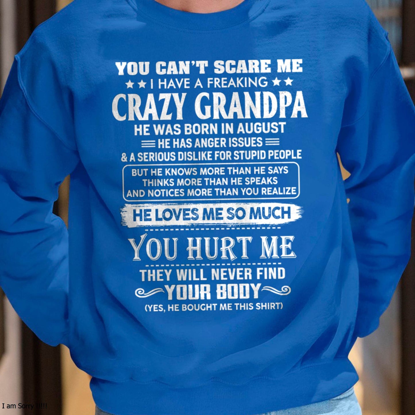 August – You Can’t Scare Me I Have A Freaking Crazy Grandpa – Gift For Grandson And Granddaughter From Grandpa – DOAN08 (SKU12-31-08)