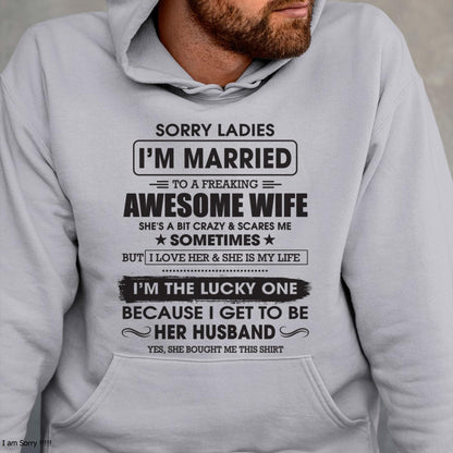 Sorry Ladies I'm Married To A Freaking Awesome Wife - Gift For Husband From Wife - DONN00 (SKU06-45-00)