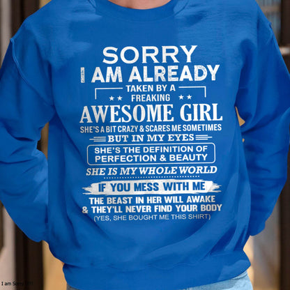 Sorry I Am Already Taken By A Freaking Awesome Girl – Gift For Boyfriend From Wife Or Girlfriend T-Shirt – DOAN00 (SKU12-293-00)