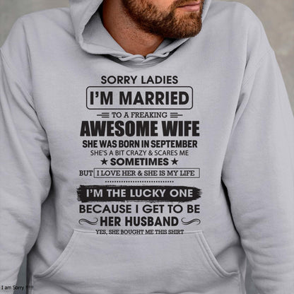 September - Sorry Ladies I'm Married To A Freaking Awesome Wife - Gift For Husband From Wife - DONN09 (SKU06-45-09)