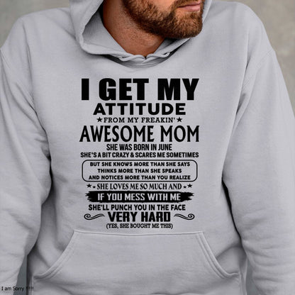 Thanks Mom - I GET MY ATTITUDE FROM MY FREAKIN' AWESOME MOM - Gift for Son and Daughter From Mom - DONN06 (SKU-TMD-CU-06)