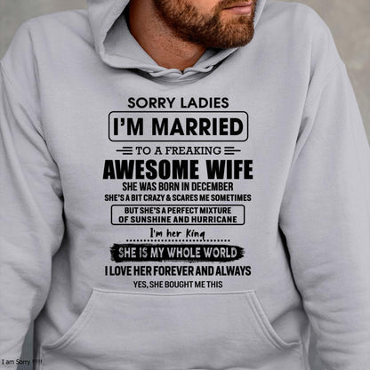 December - Sorry Ladies I Am Married To A Freaking Awesome Wife - Gift For Husband From Wife - DONN12 (SKU-TWIFE-12)