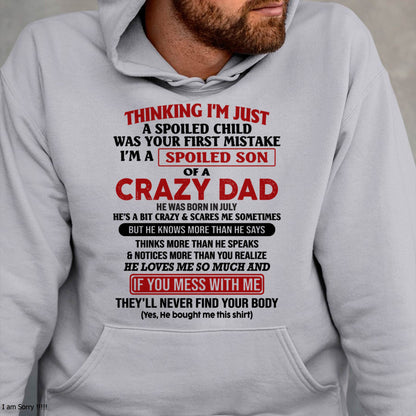 July - I Am Spoiled Son Of A Crazy Dad - Gift for Son From Dad - EBIL07 (SKU-TDS-SPOILED-07)