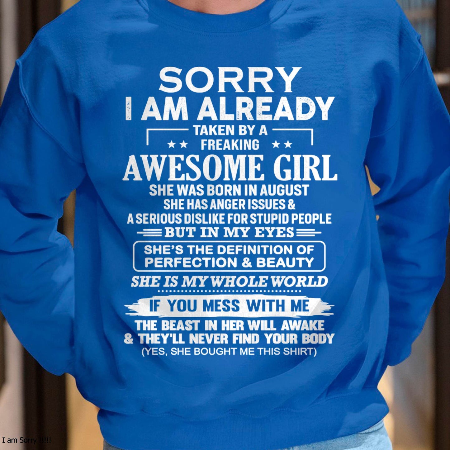 August – Sorry I Am Already Taken By A Freaking Awesome Girl – Gift For Your Boyfriend, Husband From Wife – DOAN08 (SKU10-170-08)