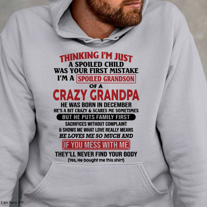 I'm A Spoiled Grandson Of A Crazy Grandpa T-Shirt – Birthday Gift From December Grandpa / Man - EBIL12 (SKU10-05-12)