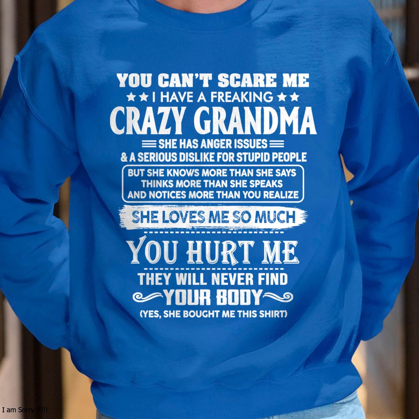 You Can’t Scare Me I Have A Freaking Crazy Grandma – Gift For Grandson And Granddaughter From Grandma – DONN00 (SKU11-126-00)