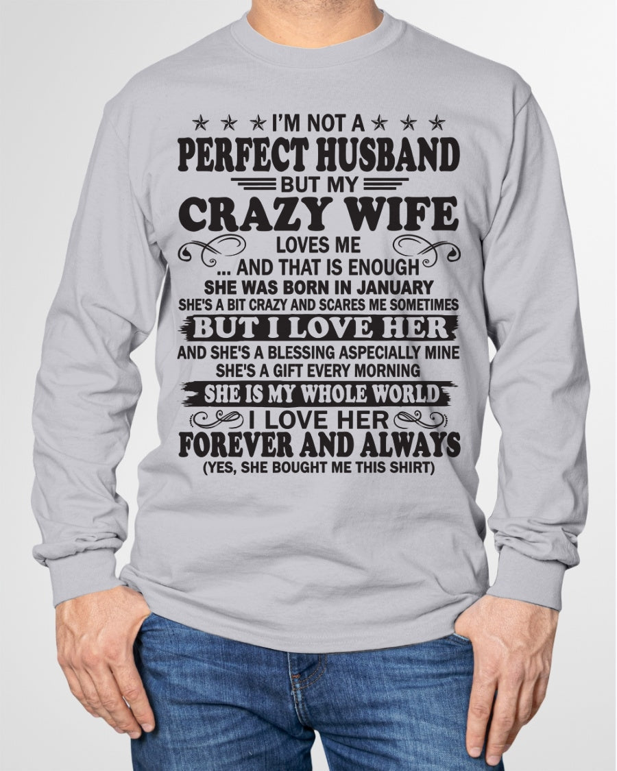 I'm Not A Pefect Husband But My Crazy Wife Loves Me T-Shirt – Birthday Gift From January Wife / Woman - EBIL01 (SKU12-243-01)
