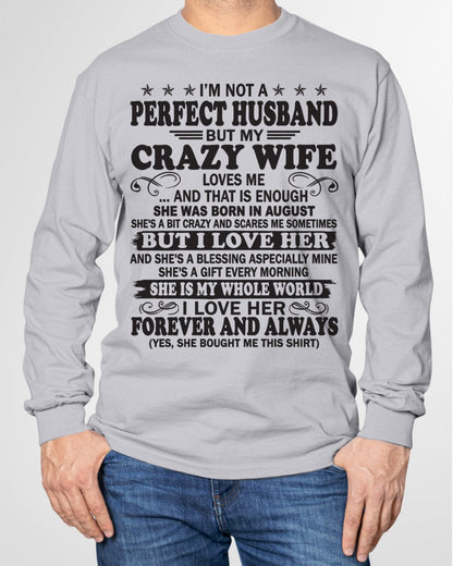 I'm Not A Pefect Husband But My Crazy Wife Loves Me T-Shirt – Birthday Gift From August Wife / Woman - EBIL08 (SKU12-243-08)