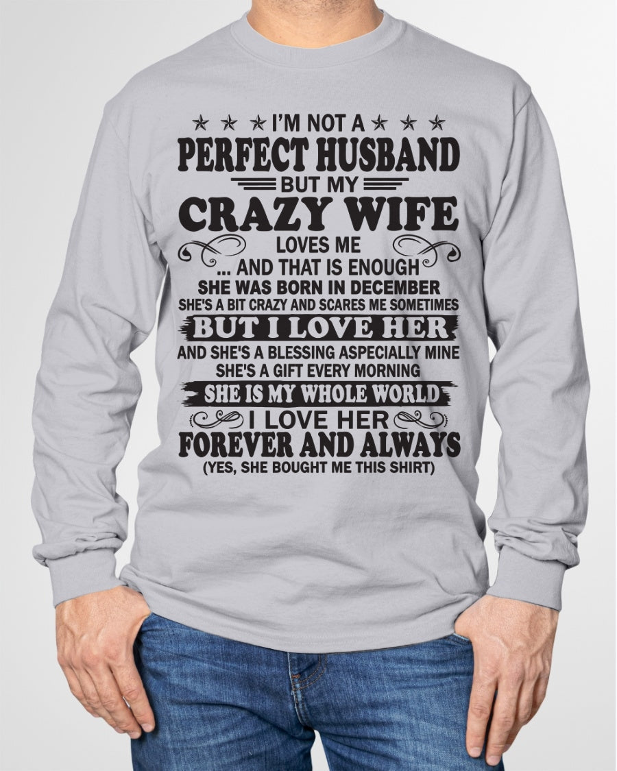 I'm Not A Pefect Husband But My Crazy Wife Loves Me T-Shirt – Birthday Gift From December Wife / Woman - EBIL12 (SKU12-243-12)
