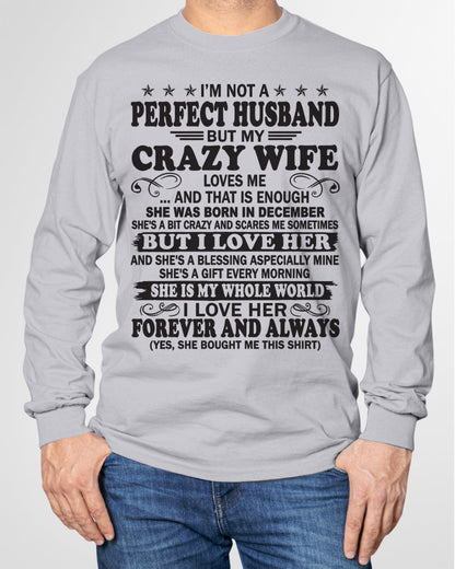 I'm Not A Pefect Husband But My Crazy Wife Loves Me T-Shirt – Birthday Gift From December Wife / Woman - EBIL12 (SKU12-243-12)