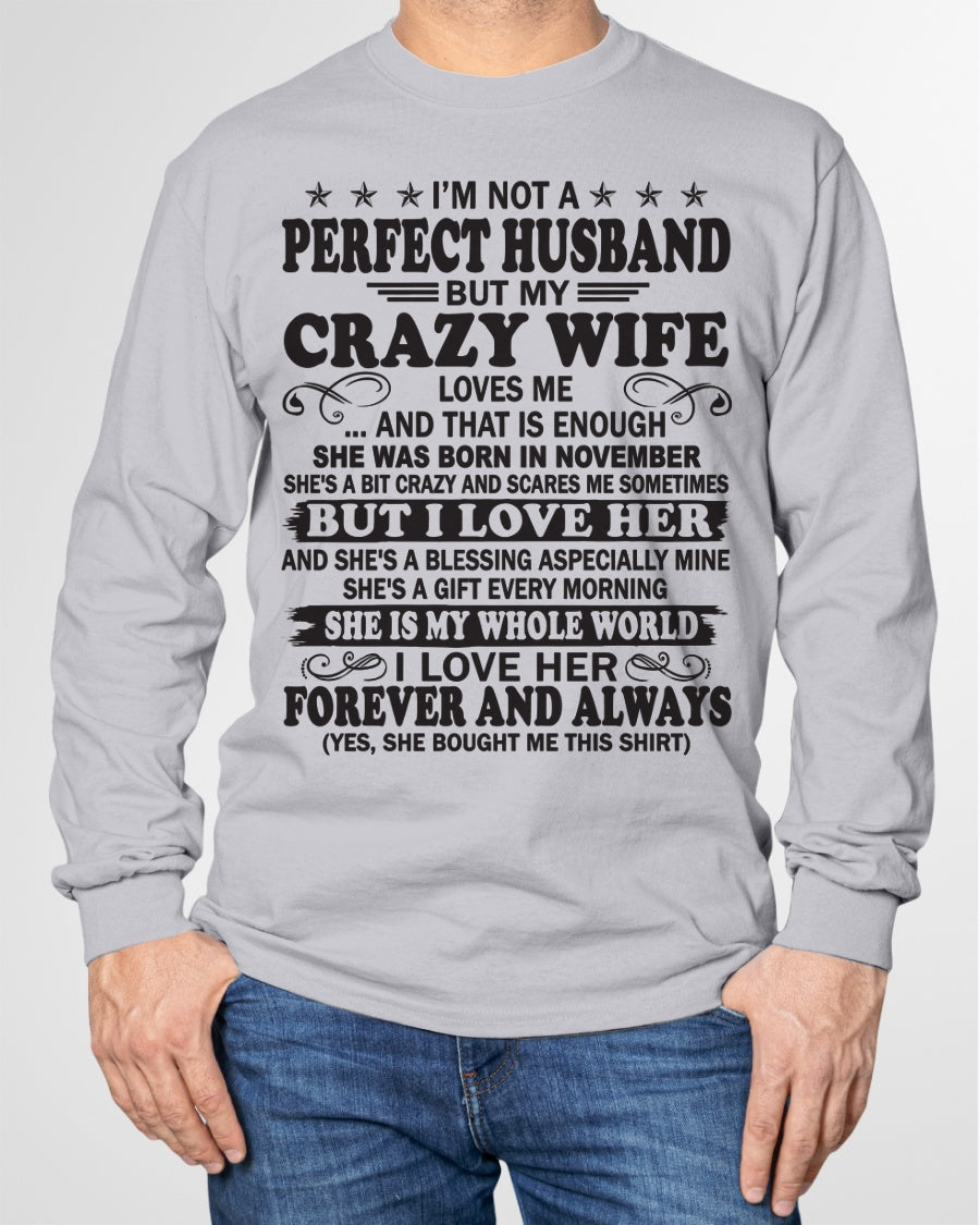 I'm Not A Pefect Husband But My Crazy Wife Loves Me T-Shirt – Birthday Gift From November Wife / Woman - EBIL11 (SKU12-243-11)