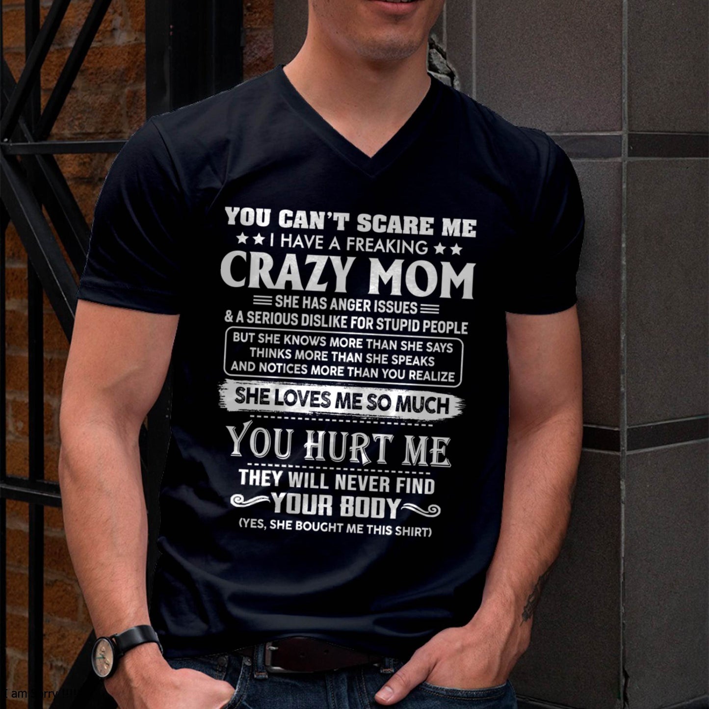 You Can’t Scare Me I Have A Freaking Crazy Mom – Gift For Son And Daughter From Mom – DONN00 (SKU11-11-00)