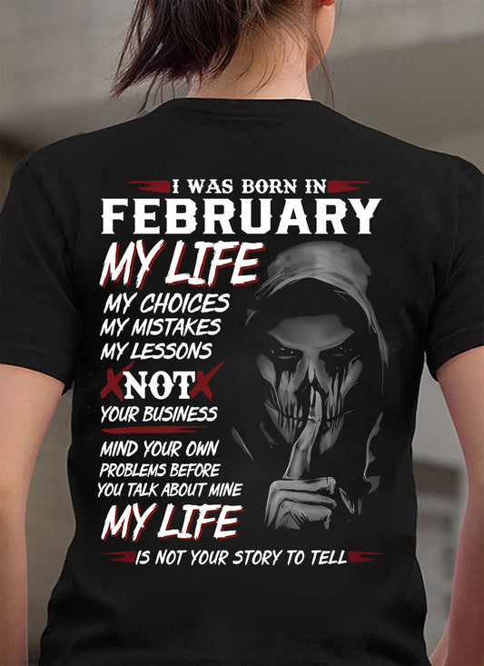 I Was Born In February My Life - T Shirt For Woman - DONN02 (SKU08-36-02)