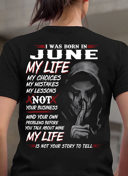 I Was Born In June My Life - T Shirt For Woman - DONN06 (SKU08-36-06)