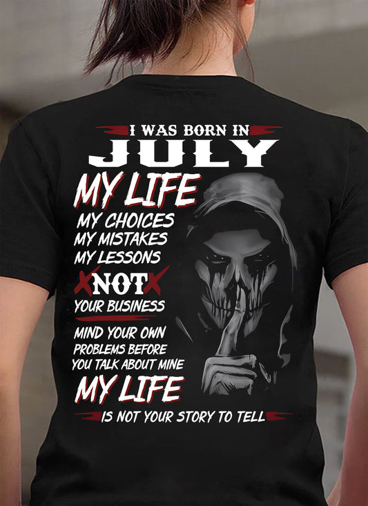 I Was Born In July My Life - T Shirt For Woman - DONN07 (SKU08-36-07)