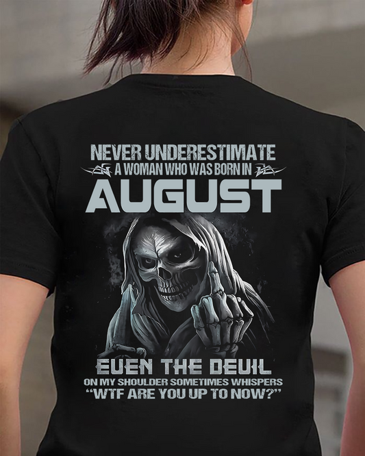 Never Underestimate A Woman Who Was Born In August – T-Shirt For Woman – DONN08 (SKU09-13-08)