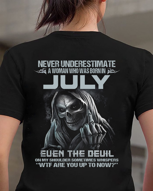 Never Underestimate A Woman Who Was Born In July – T-Shirt For Woman – DONN07 (SKU09-13-07)
