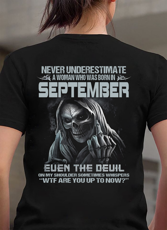 Never Underestimate A Woman Who Was Born In September – T-Shirt For Woman – DONN09 (SKU09-13-09)