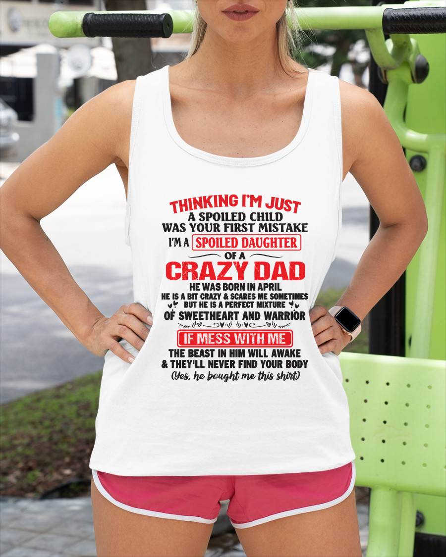 I AM A SPOILED CHILD WAS YOUR FIRST MISTAKE - FROM DAD - EBIL04