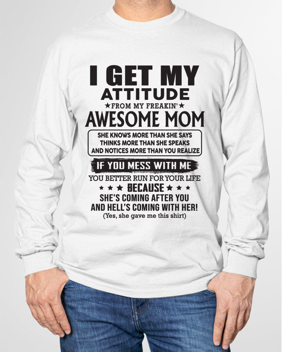 EBIL00 I GET MY ATTITUDE FROM AWESOME MOM - to my son from Mom - (SKU08-17-00)