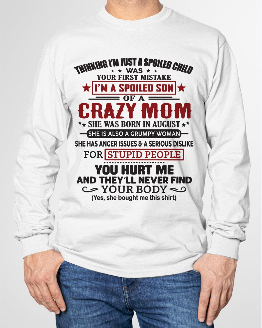 Spoiled Son of a Crazy August Mom Shirt – Birthday Gift from Mom / Woman - EBIL08 (SKU10-174-08)