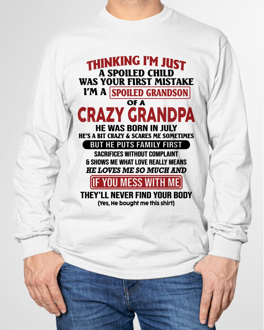 I'm A Spoiled Grandson Of A Crazy Grandpa T-Shirt – Birthday Gift From July Grandpa / Man - EBIL07 (SKU10-05-07)