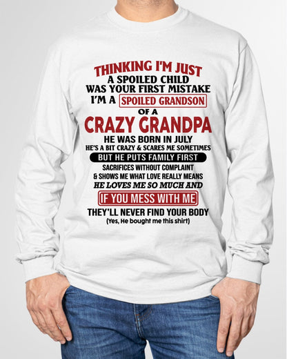 I'm A Spoiled Grandson Of A Crazy Grandpa T-Shirt – Birthday Gift From July Grandpa / Man - EBIL07 (SKU10-05-07)