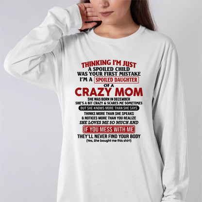 December Mom - I Am Spoiled Daughter Of A Crazy Mom - Gift for Daughter From Mom - EBIL12 (SKU-TMD-SPOILED-12)