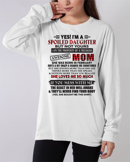 February - Spoiled Daughter Of Awesome Mom T-Shirt - Perfect Gift From Mom - EBIL02 (SKU11-149-02)