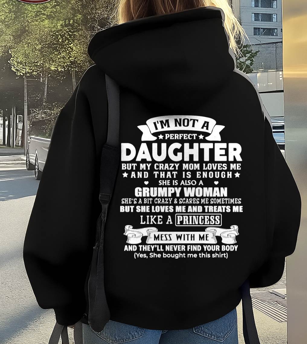 I'm Not A Perfect Daughter  But My Crazy Mom Loves Me - Gift For Daughter From Mom - DONN00 (SKU2603-115-00)