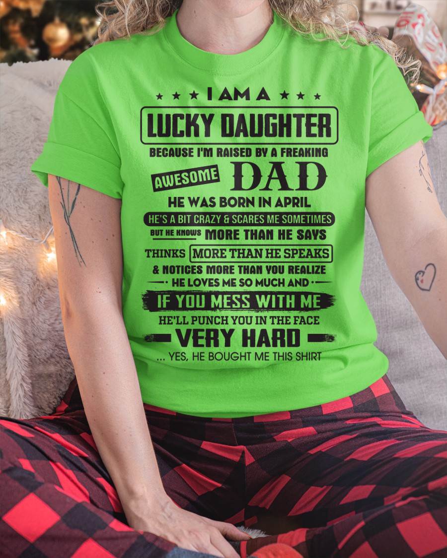 April - Lucky Daughter of Awesome Dad - Perfect Gift For Daughter From Dad - EBIL04 (SKU08-47-04)