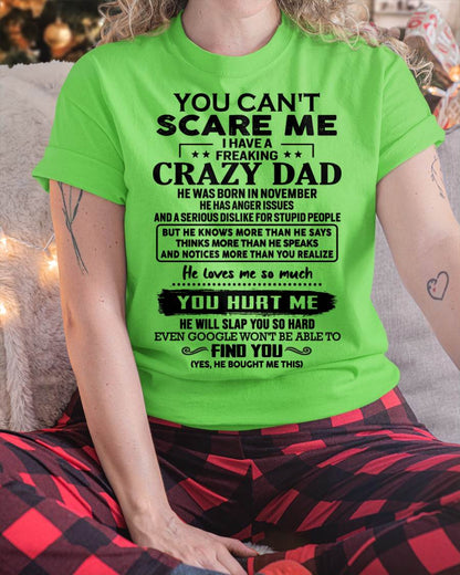 November - You Can’t Scare Me I Have a Freaking Crazy Dad T-Shirt - Gift From Dad - EBIL11 (SKU10-178-11)
