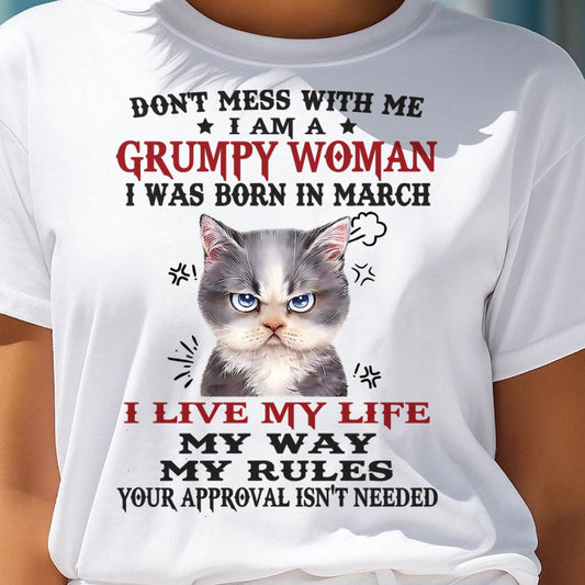 Don’t Mess With Me I Am A Grumpy Woman – T Shirt For Woman – DONN03 (SKU09-94-03)