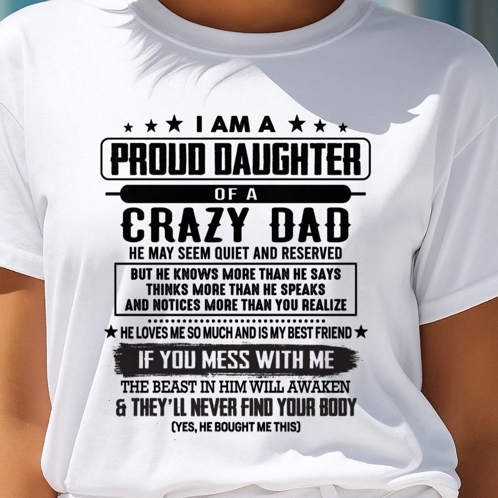 I Am A Proud Daughter Of A Crazy Dad – Gift For Daughter From Dad – DONN00 (SKU2603-183-00)