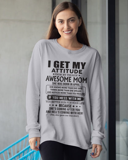 APRIL - I GET MY ATTITUDE FROM AWESOME MOM - to my Daughter from Mom - EBIL04 (SKU08-17-04)
