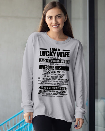 I AM A LUCKY WIFE I MAY BE CRAZY - STUBBORN - SPOILED T-Shirt – Birthday Gift From June Husband / Man - EBIL06 (SKU12-297-06)