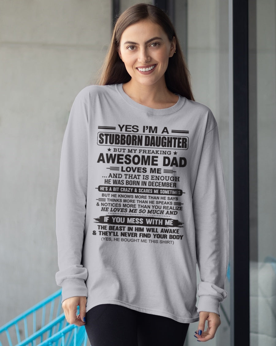 Yes I’m A Stubborn Daughter T-Shirt – Birthday Gift From December Dad / Man - DOAN12 (SKU07-186-12)