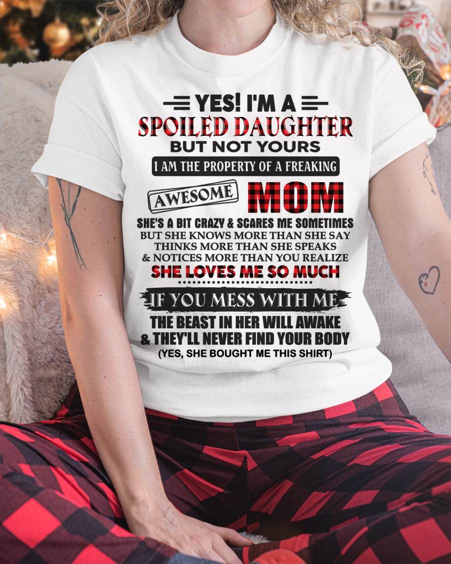 Spoiled Daughter Of Awesome Mom T-Shirt - Perfect Gift From Mom - EBIL00 (SKU11-149-00)