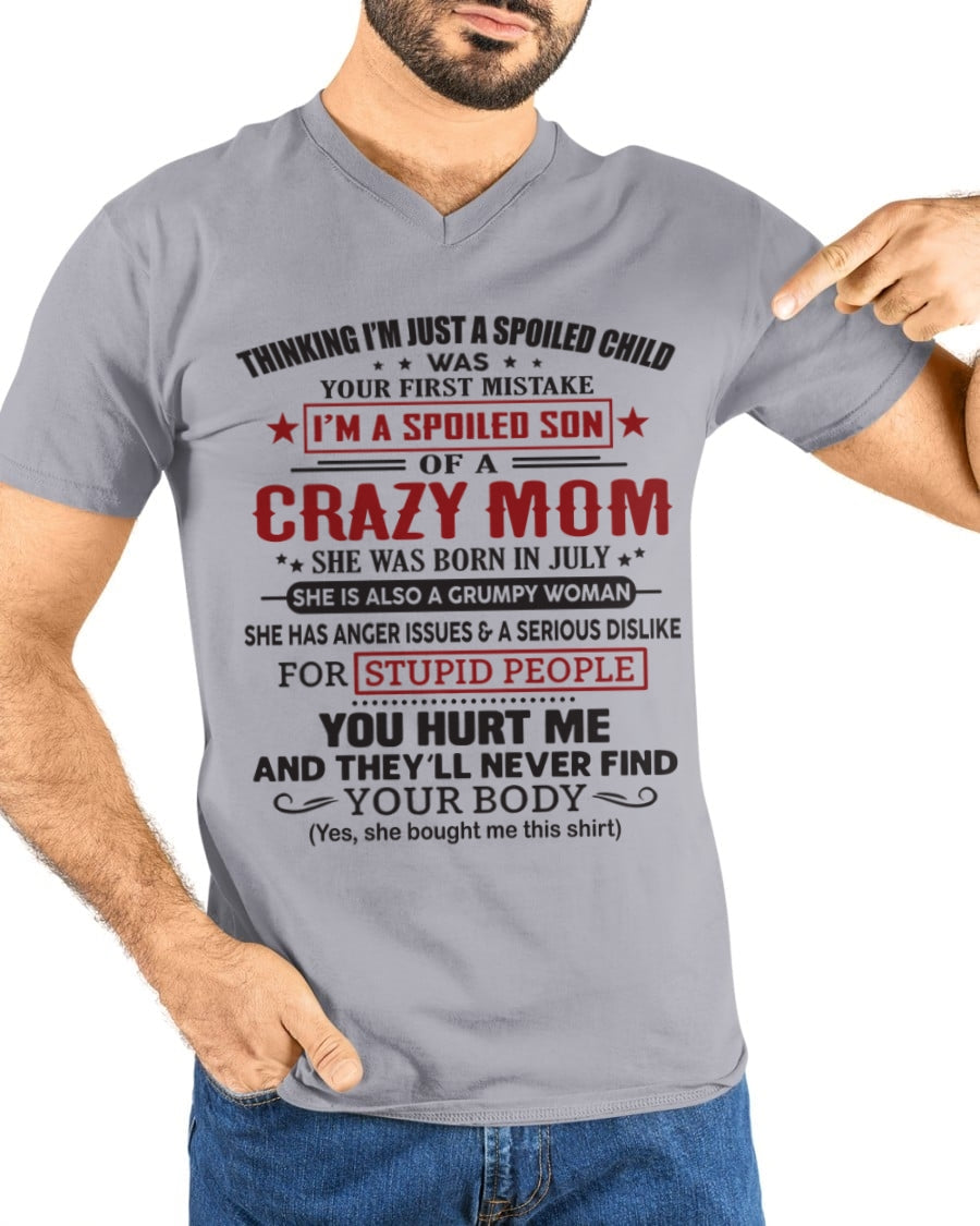Spoiled Son of a Crazy July Mom Shirt – Birthday Gift from Mom / Woman - EBIL07 (SKU10-174-07)