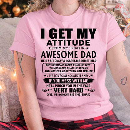 Thanks Dad - I GET MY ATTITUDE FROM MY FREAKIN' AWESOME DAD - Gift for Son and Daughter From Dad - EBIL00 (SKU-TDD-CU-00)