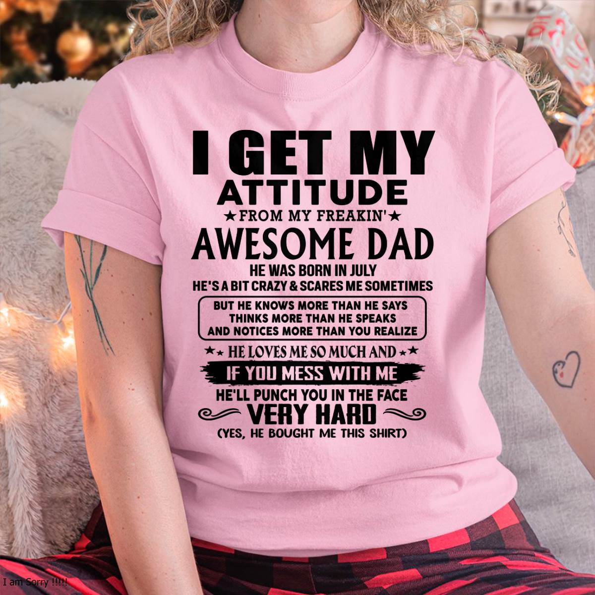 July - Thanks Dad - I GET MY ATTITUDE FROM MY FREAKIN' AWESOME DAD - Gift for Son and Daughter From Dad - EBIL07 (SKU-TDD-CU-07)