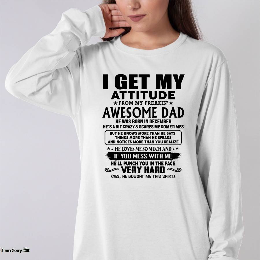 December - Thanks Dad - I GET MY ATTITUDE FROM MY FREAKIN' AWESOME DAD - Gift for Son and Daughter From Dad - EBIL12 (SKU-TDD-CU-12)