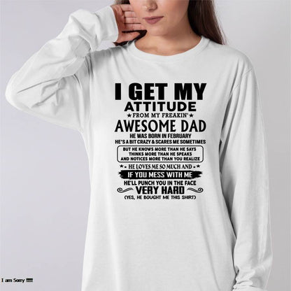 February - Thanks Dad - I GET MY ATTITUDE FROM MY FREAKIN' AWESOME DAD - Gift for Son and Daughter From Dad - EBIL02 (SKU-TDD-CU-02)