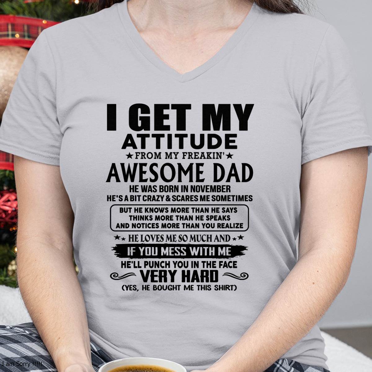November - Thanks Dad - I GET MY ATTITUDE FROM MY FREAKIN' AWESOME DAD - Gift for Son and Daughter From Dad - EBIL11 (SKU-TDD-CU-11)
