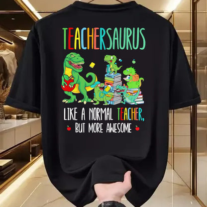 Best Teacher Shirt, Funny Teacher UnisexT-Shirt/Hoodie/Sweatshirt HLT00 - Dinosaurs Teachersaurus Like A Normal Teacher More Awesome T-Shirt