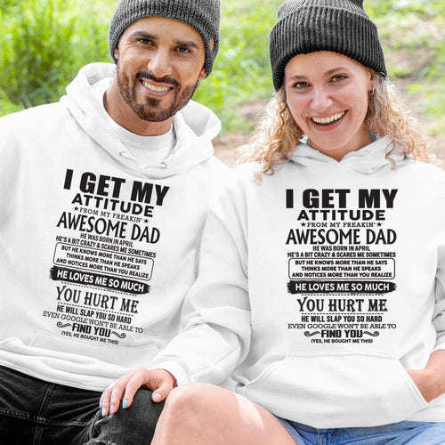 April - I GET MY ATTITUDE FROM MY FREAKIN' AWESOME DAD - Gift for Son and Daughter From Dad - EBIL04 (SKU-TDD-04)