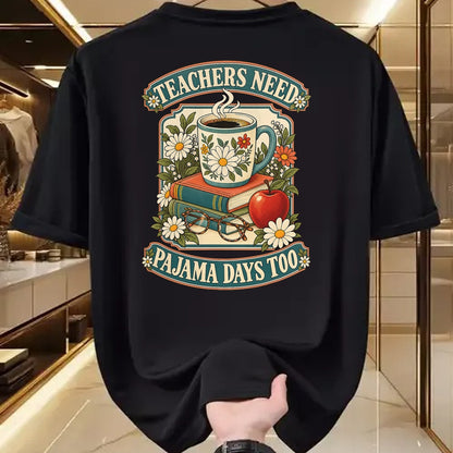 Best Teacher Shirt, Funny Teacher UnisexT-Shirt/Hoodie/Sweatshirt HLT00 - Teachers Need Pajama Days Too School T-Shirt