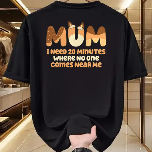 Best Teacher Shirt, Funny Teacher UnisexT-Shirt/Hoodie/Sweatshirt HLT00 - Mom I Need 20 Minutes Mother's Day T-Shirt