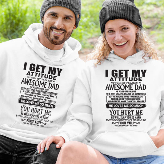 June - I GET MY ATTITUDE FROM MY FREAKIN' AWESOME DAD - Gift for Son and Daughter From Dad - DONN06 (SKU-TDD-06)